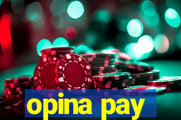 opina pay