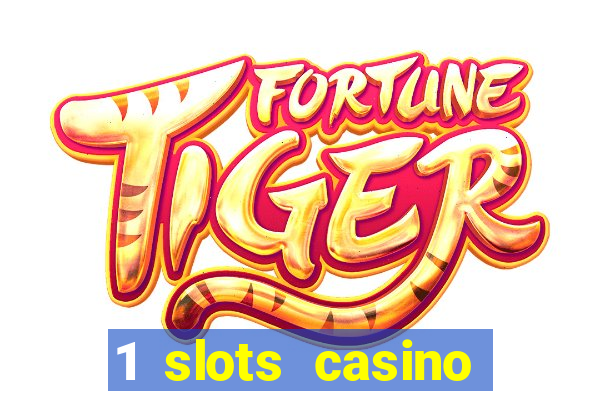 1 slots casino официальный сайт