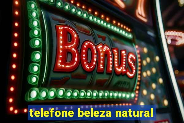 telefone beleza natural