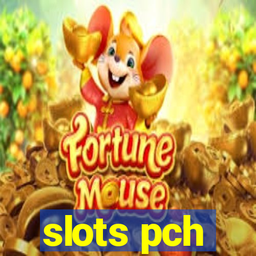 slots pch