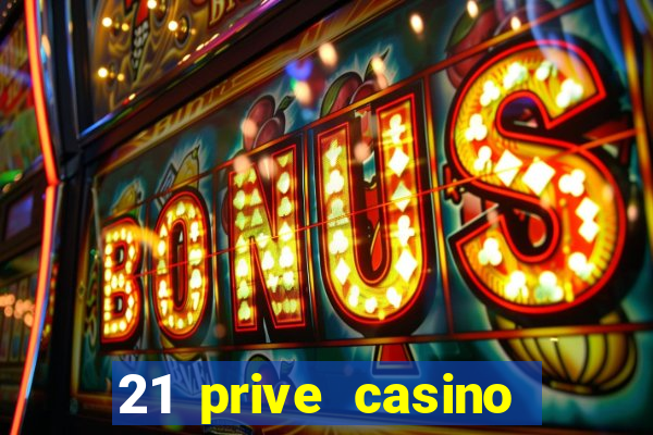 21 prive casino sister sites