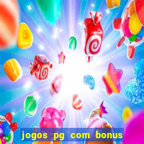 jogos pg com bonus de cadastro