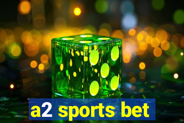 a2 sports bet