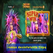 romax desinfetante fispq