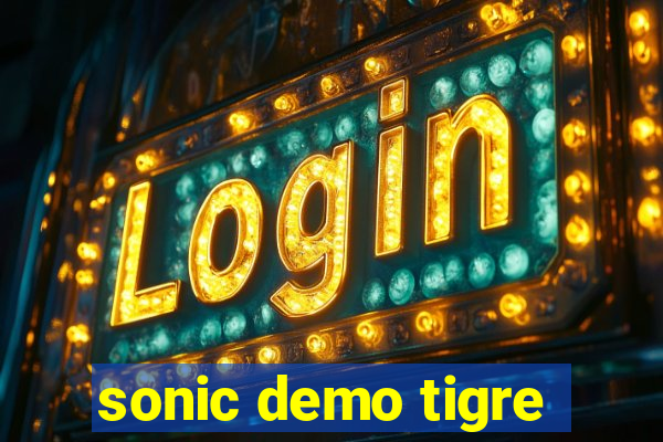 sonic demo tigre