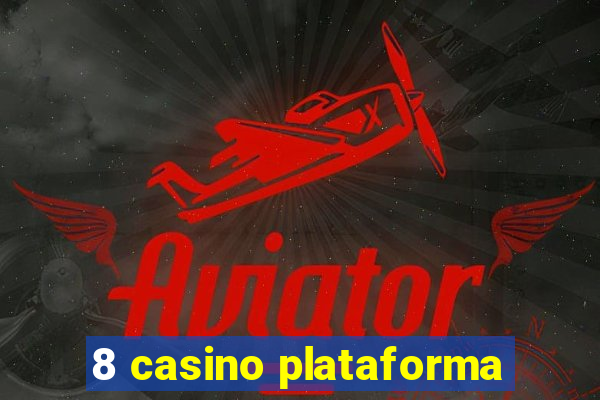 8 casino plataforma