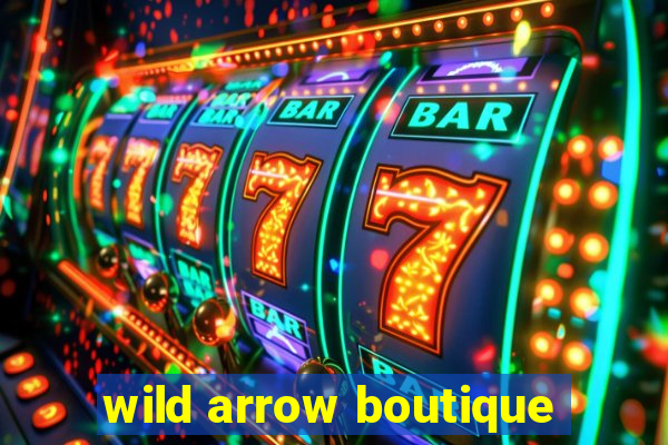 wild arrow boutique