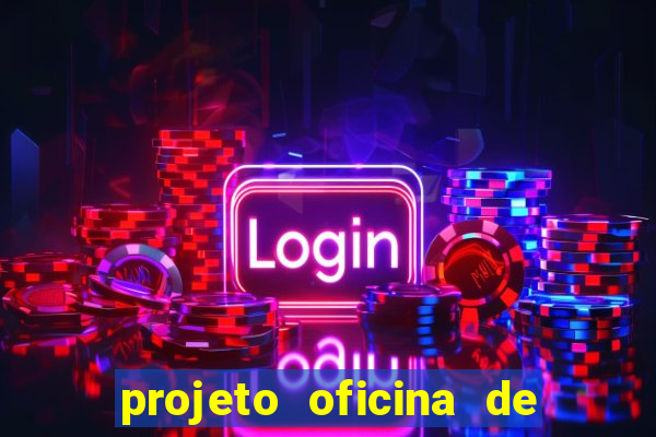 projeto oficina de jogos educativos