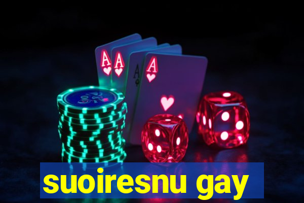 suoiresnu gay