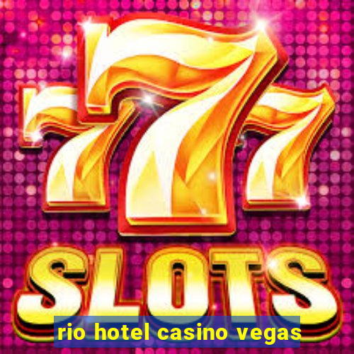 rio hotel casino vegas