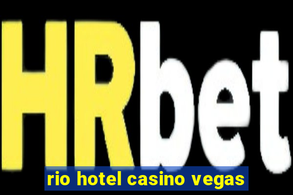 rio hotel casino vegas