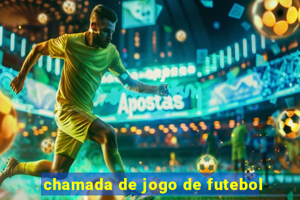 chamada de jogo de futebol