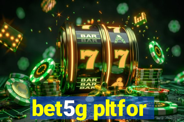 bet5g pltfor