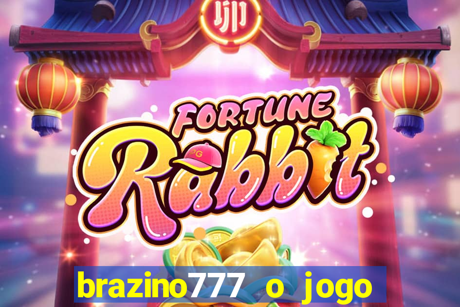 brazino777 o jogo da galera