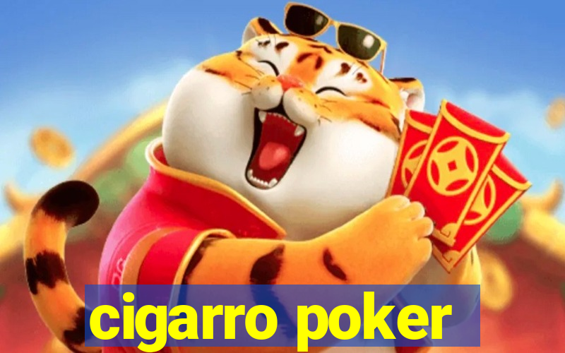 cigarro poker