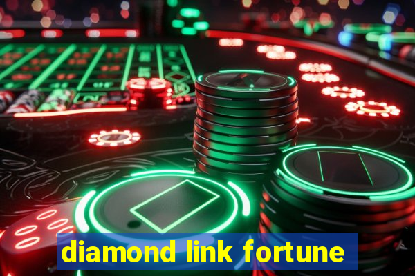 diamond link fortune