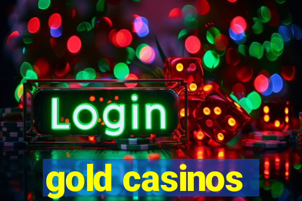 gold casinos