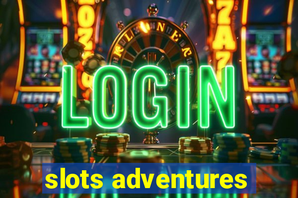 slots adventures