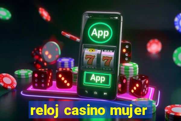 reloj casino mujer