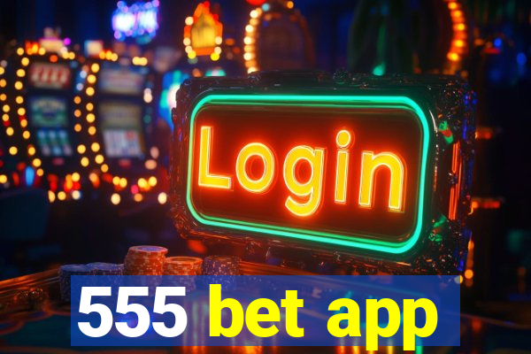 555 bet app