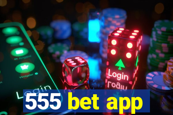 555 bet app