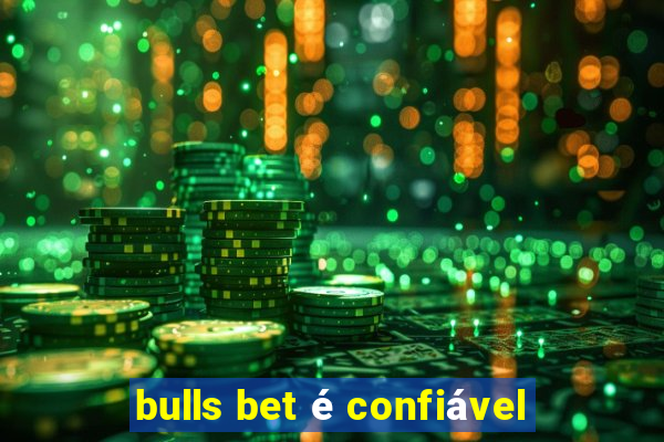 bulls bet é confiável