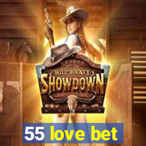 55 love bet