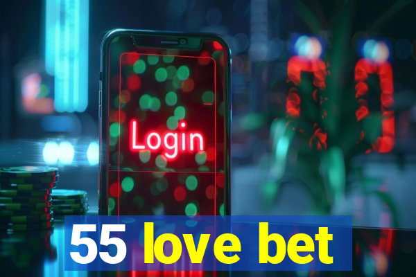 55 love bet