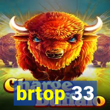 brtop 33