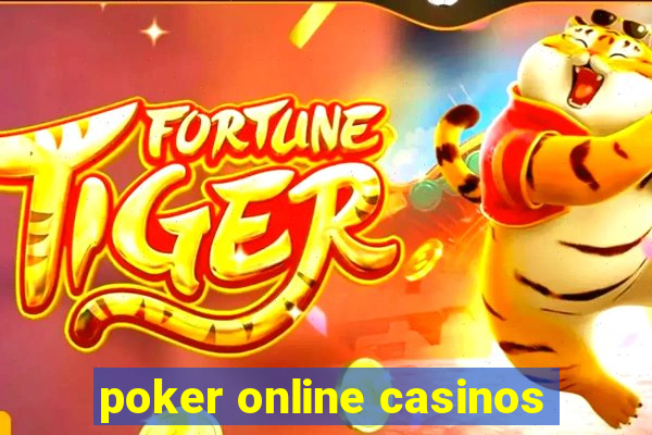 poker online casinos