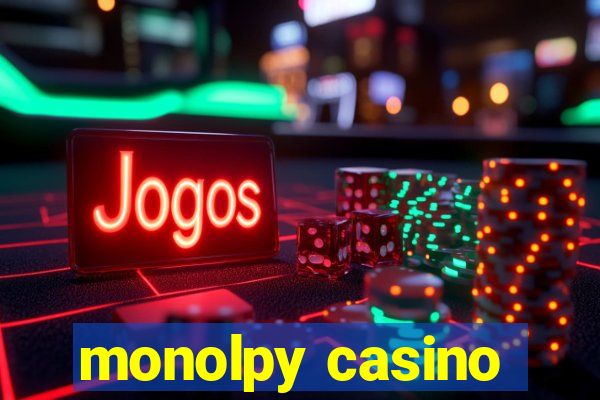 monolpy casino