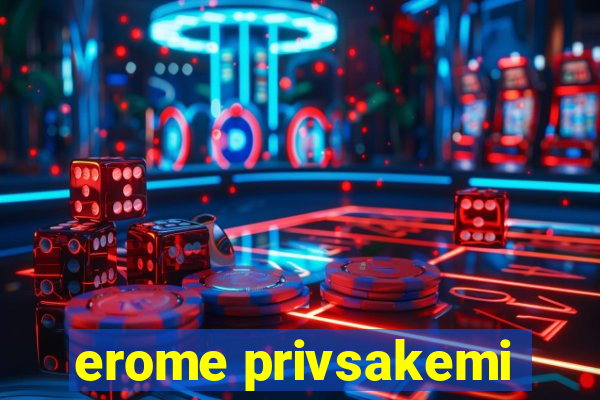 erome privsakemi