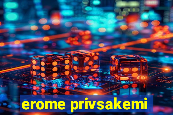 erome privsakemi