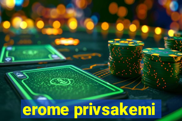 erome privsakemi