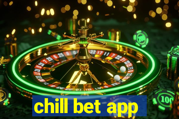 chill bet app