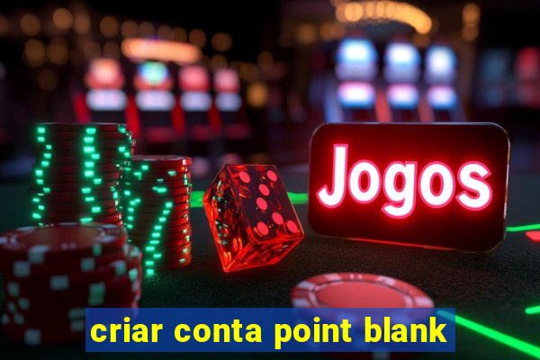 criar conta point blank