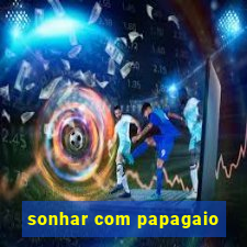 sonhar com papagaio