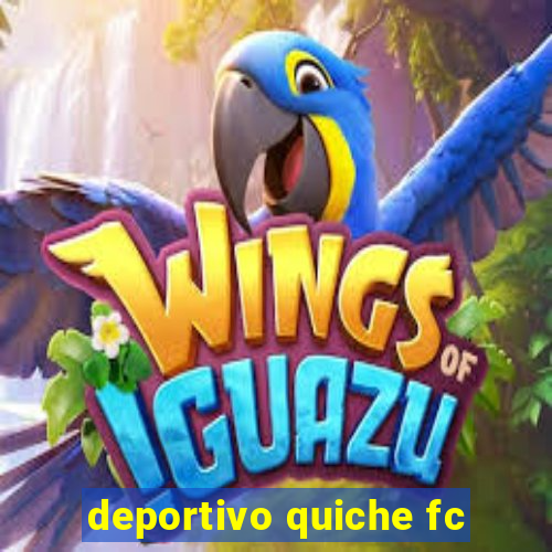 deportivo quiche fc