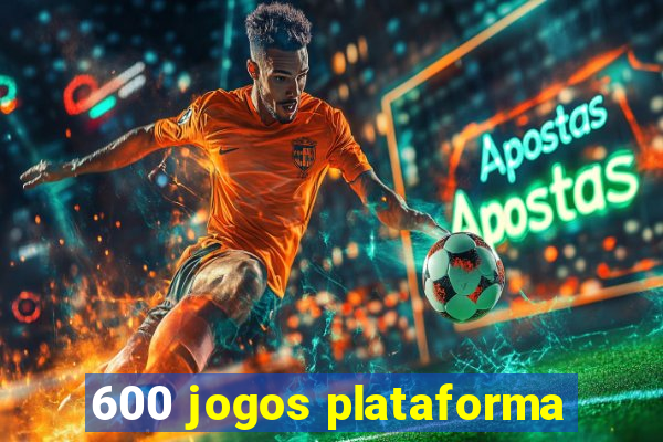 600 jogos plataforma