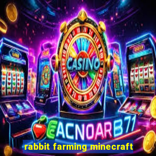 rabbit farming minecraft