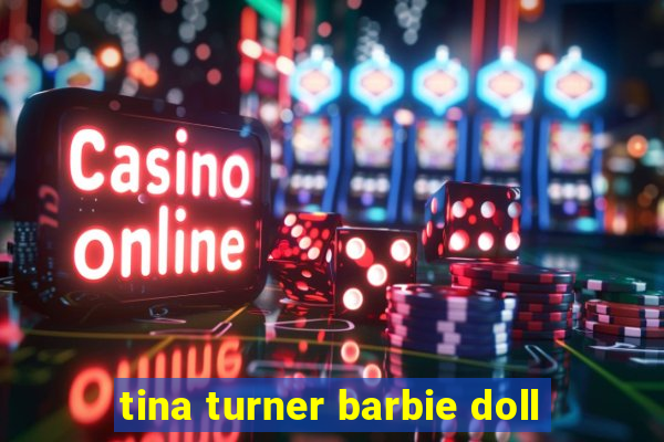 tina turner barbie doll