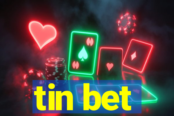 tin bet