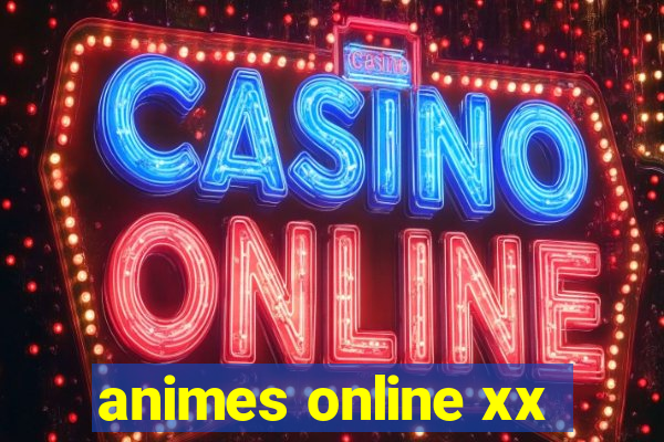 animes online xx