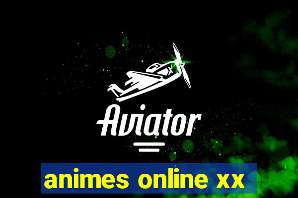 animes online xx