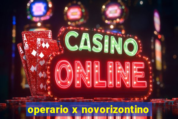 operario x novorizontino