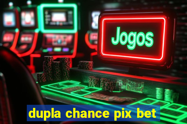 dupla chance pix bet