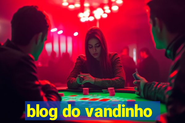 blog do vandinho