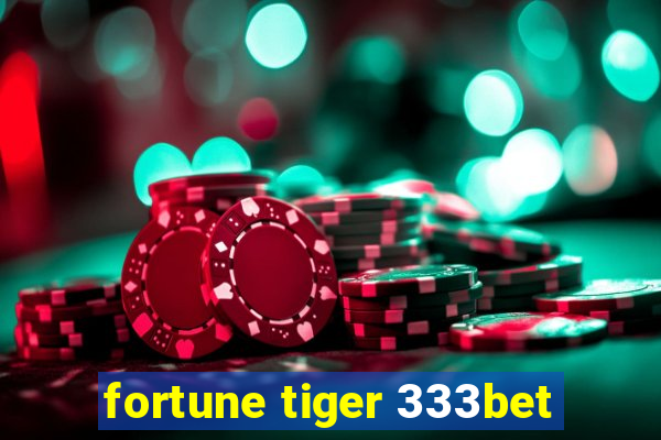 fortune tiger 333bet