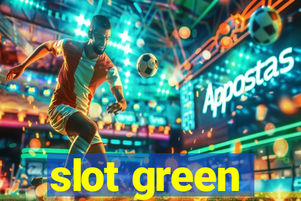 slot green