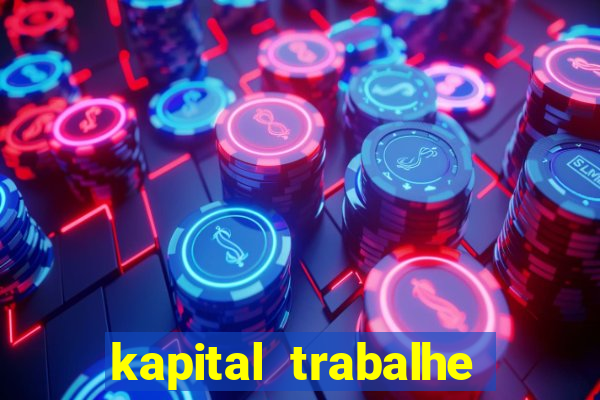 kapital trabalhe conosco porto velho